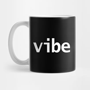 Vibe Minimal Typography White Text Mug